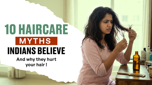 10 Hair Care Myths Indians Believe — And Why They Hurt Your Hair
